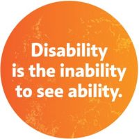 Disability is the inability to see ability.